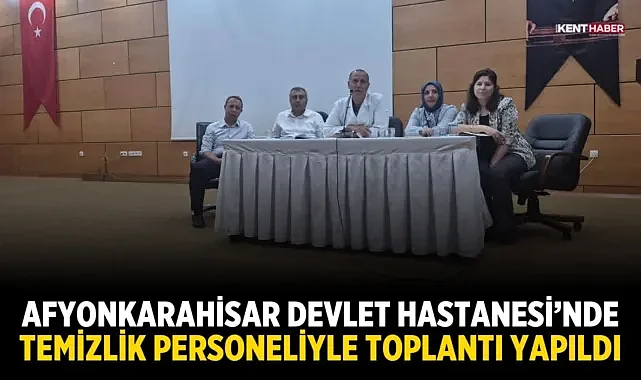 Afyonkarahisar Devlet Hastanesi’nde Temizlik Personeliyle Toplantı Yapıldı
