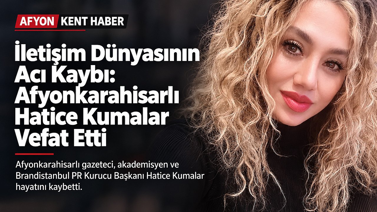 Afyonkarahisar'ın yetiştirdiği başarılı gazeteci hayatını kaybetti