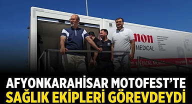 Afyonkarahisar Motofest’te sağlık ekipleri görevdeydi