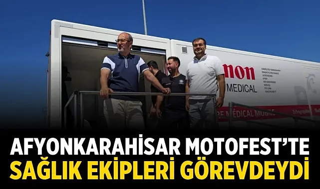 Afyonkarahisar Motofest’te sağlık ekipleri görevdeydi