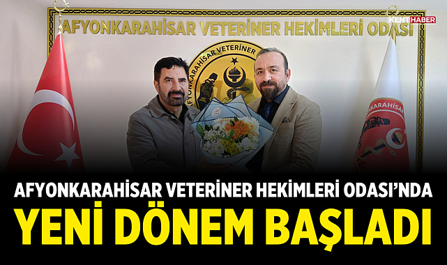 Afyonkarahisar Veteriner Hekimleri Odası’nda Yeni Dönem Başladı