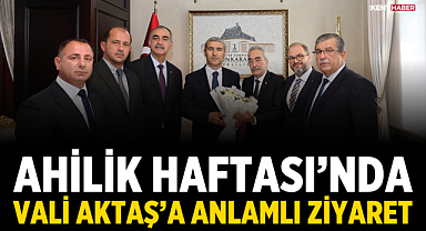 Ahilik Haftası'nda Vali Aktaş'a anlamlı ziyaret