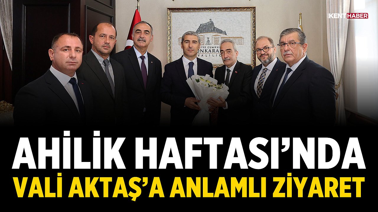 Ahilik Haftası'nda Vali Aktaş'a anlamlı ziyaret