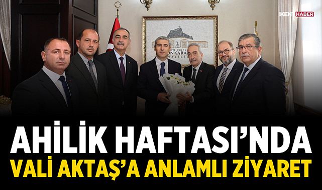 Ahilik Haftası'nda Vali Aktaş'a anlamlı ziyaret