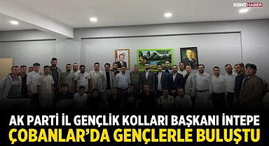 AK Parti İl Gençlik Kolları Başkanı İntepe, Çobanlar'da gençlerle buluştu