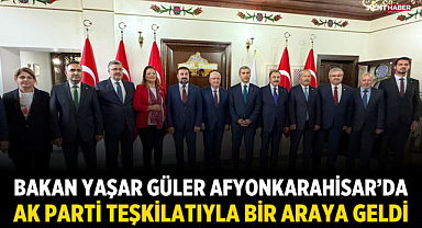 Bakan Yaşar Güler Afyonkarahisar’da AK Parti Teşkilatıyla Bir Araya Geldi