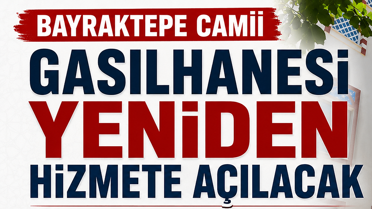 Bayraktepe Camii Gasilhanesi Yeniden Hizmete Açılacak