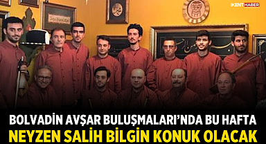 Bolvadin Avşar Buluşmaları’nda Bu Hafta Neyzen Salih Bilgin Konuk Olacak