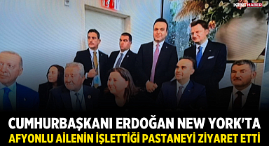 Cumhurbaşkanı Erdoğan New York'ta, Afyonlu Ailenin İşlettiği Pastaneyi Ziyaret Etti 