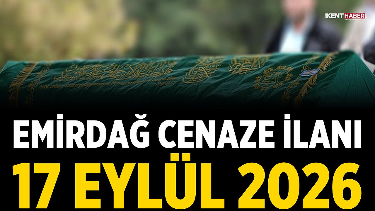Emirdağ Cenaze İlanı: 17 Eylül 2026