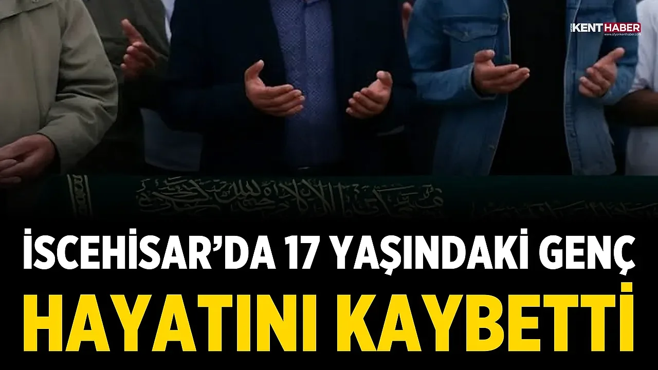 İscehisar'da 17 Yaşındaki Genç Hayatını Kaybetti