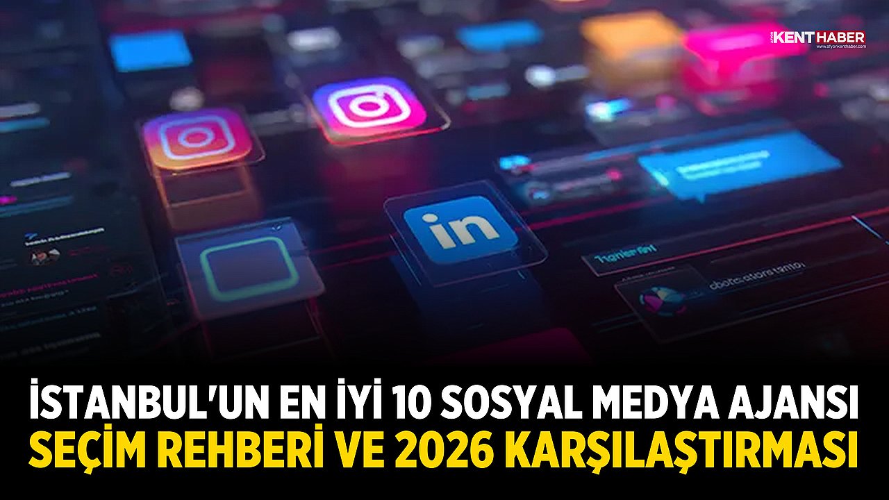 İstanbul'un En İyi 10 Sosyal Medya Ajansı Seçim Rehberi ve 2026 Karşılaştırması