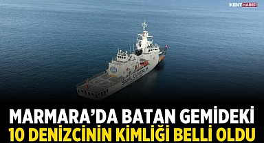 Marmara’da Batan Gemideki 10 Denizcinin Kimliği Belli Oldu
