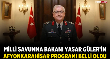 Milli Savunma Bakanı Yaşar Güler Afyonkarahisar’a Geliyor
