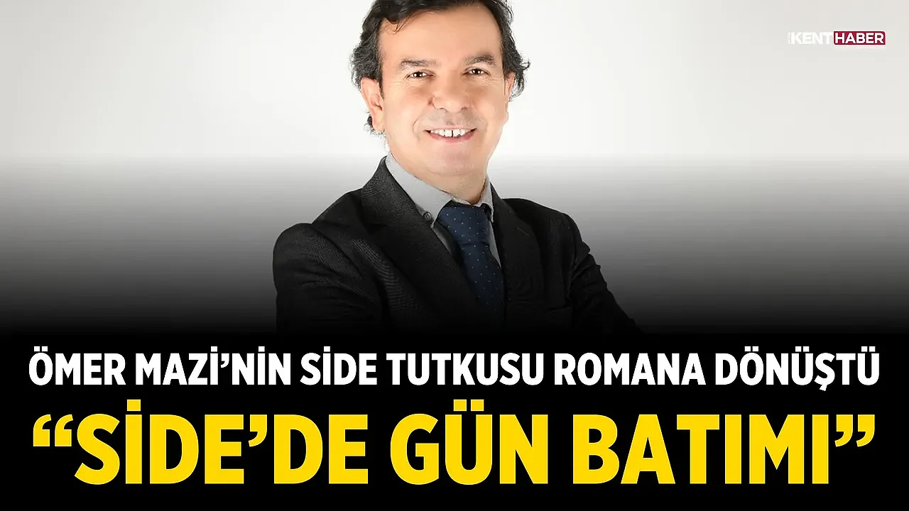Ömer Mazi’nin Side tutkusu romana dönüştü: “Side’de Gün Batımı”