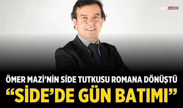 Ömer Mazi’nin Side tutkusu romana dönüştü: “Side’de Gün Batımı”