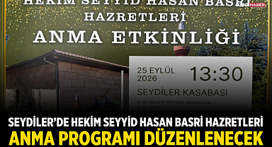 Seydiler’de Hekim Seyyid Hasan Basri Hazretleri Anma Programı Düzenlenecek