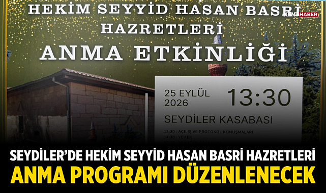 Seydiler’de Hekim Seyyid Hasan Basri Hazretleri Anma Programı Düzenlenecek