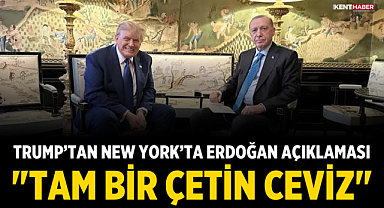 Trump’tan New York’ta Erdoğan Açıklaması: 