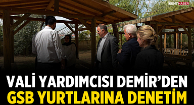 Vali Yardımcısı Demir’den GSB Yurtlarına Denetim