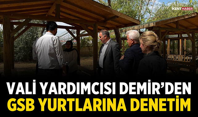 Vali Yardımcısı Demir’den GSB Yurtlarına Denetim