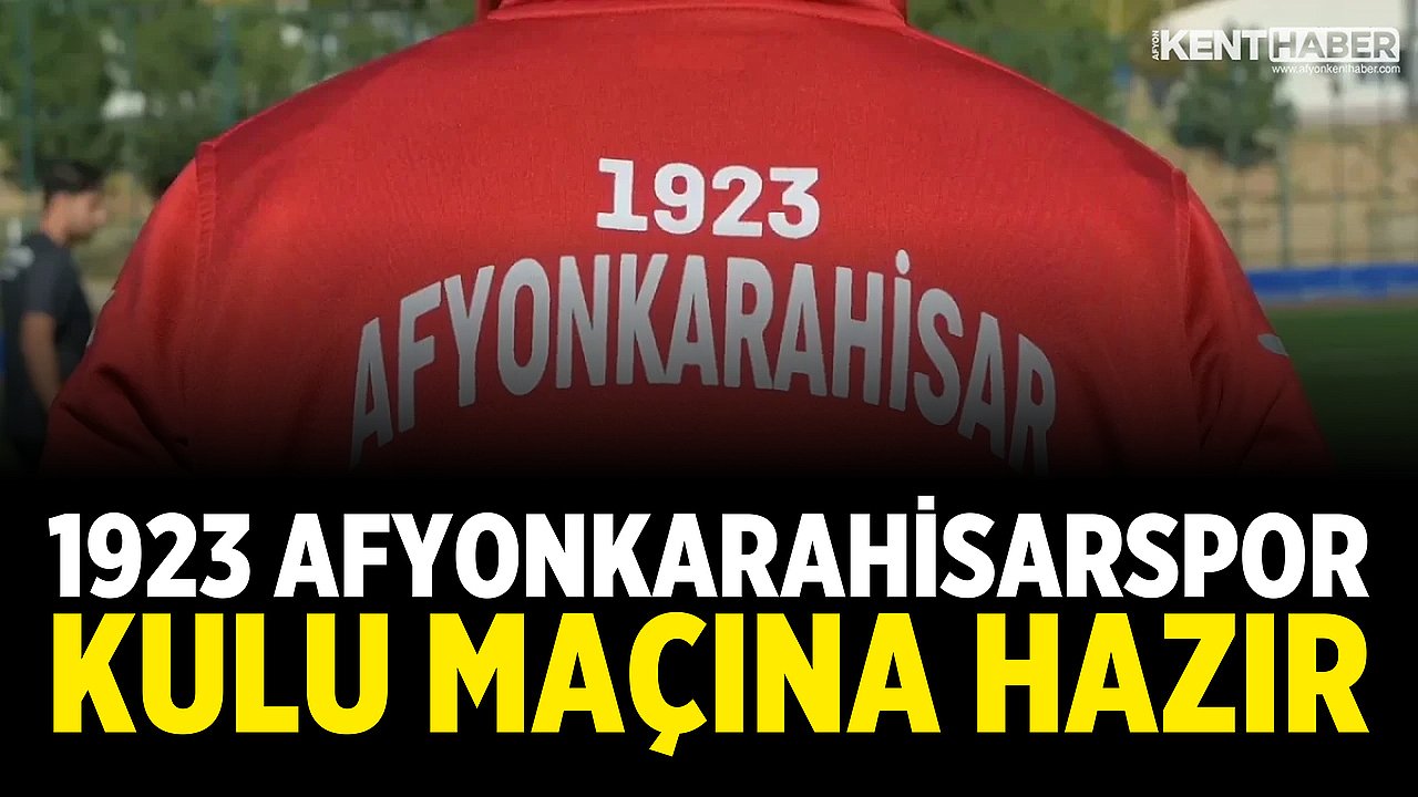 1923 Afyonkarahisarspor Kulu Maçına Hazır