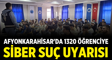 Afyonkarahisar'da 1320 Öğrenciye Siber Suç Uyarısı