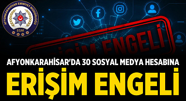 Afyonkarahisar'da 30 Sosyal Medya Hesabına Erişim Engeli