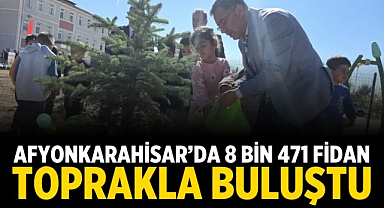 Afyonkarahisar’da 8 Bin 471 Fidan Toprakla Buluştu