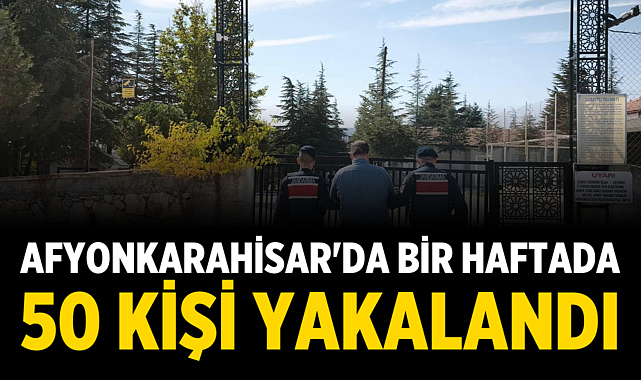 Afyonkarahisar'da Bir Haftada 50 Kişi Yakalandı