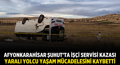 Afyonkarahisar Şuhut'ta İşçi Servisi Kazası: 1 Ölü