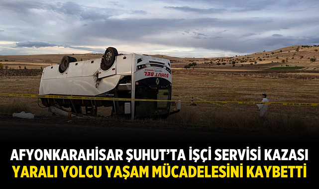 Afyonkarahisar Şuhut'ta İşçi Servisi Kazası: 1 Ölü