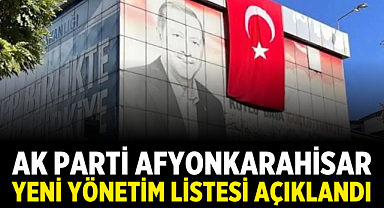 AK Parti Afyonkarahisar yeni yönetim listesi açıklandı