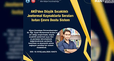 AKÜ’den Düşük Sıcaklıklı Jeotermal Kaynaklarla Seraları Isıtan Çevre Dostu Sistem