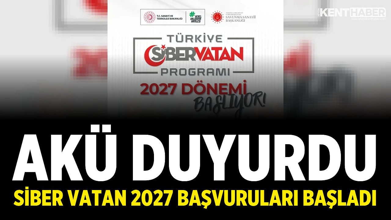 AKÜ Duyurdu: Siber Vatan 2027 Başvuruları Başladı