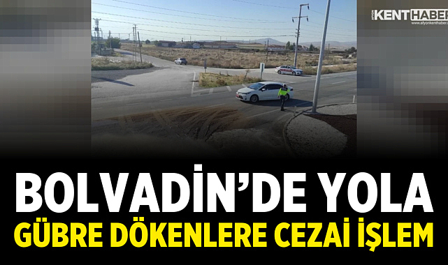 Bolvadin’de Yola Gübre Dökenlere Cezai İşlem Yapıldı