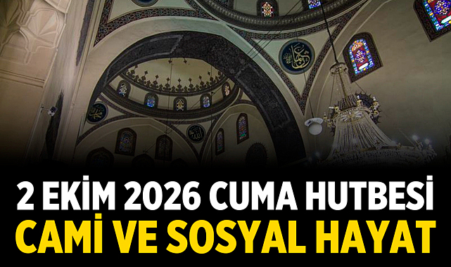 Cuma Hutbesi - 2 Ekim 2026