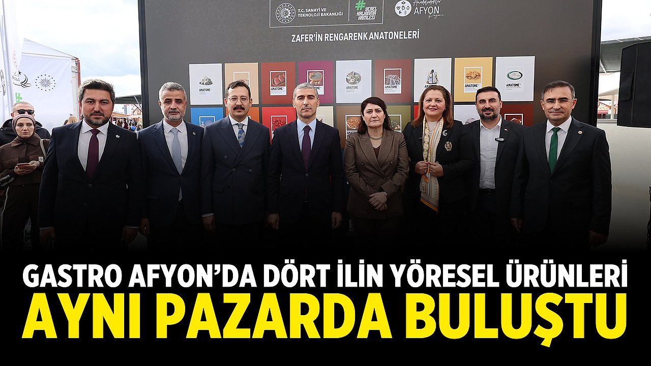 Gastro Afyon’da dört ilin yöresel ürünleri aynı pazarda buluştu