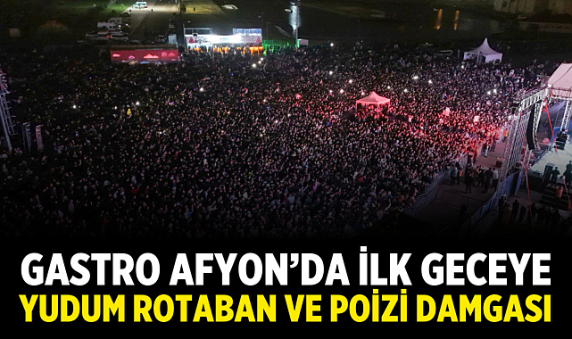 Gastro Afyon’da ilk geceye Yudum, Rotaban ve Poizi damgası