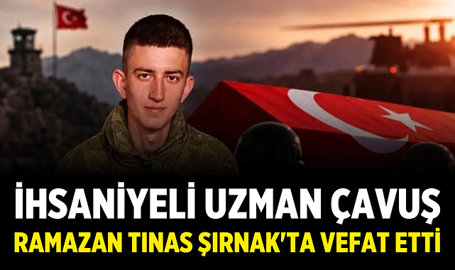 İhsaniyeli Uzman Çavuş Ramazan Tınas Şırnak'ta Vefat Etti