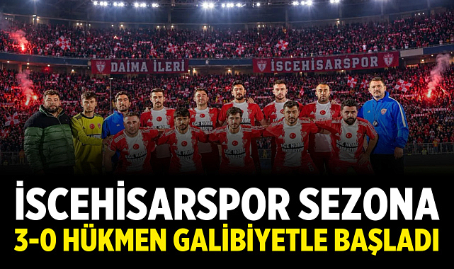 İscehisarspor Sezona 3-0 Hükmen Galibiyetle Başladı