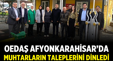 OEDAŞ Afyonkarahisar’da Muhtarların Taleplerini Dinledi