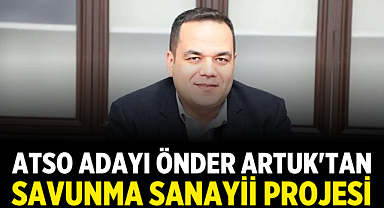 Önder Artuk Savunma Sanayii Projesinin Ayrıntılarını Açıkladı