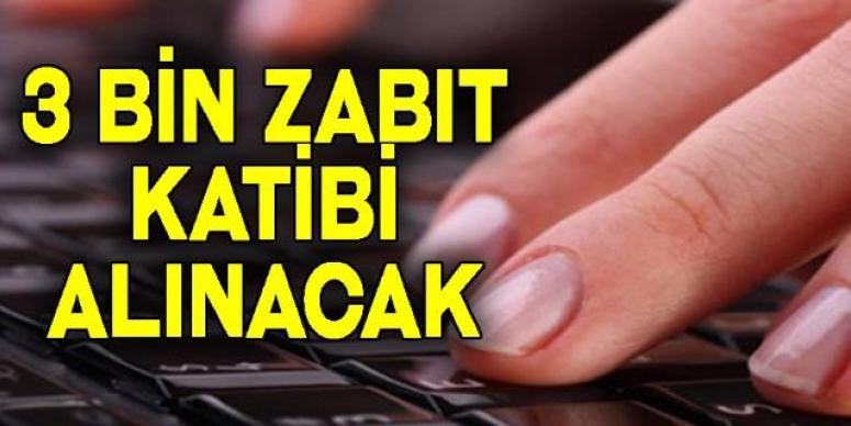 Bu yıl 3 bin zabıt katibi alınacak