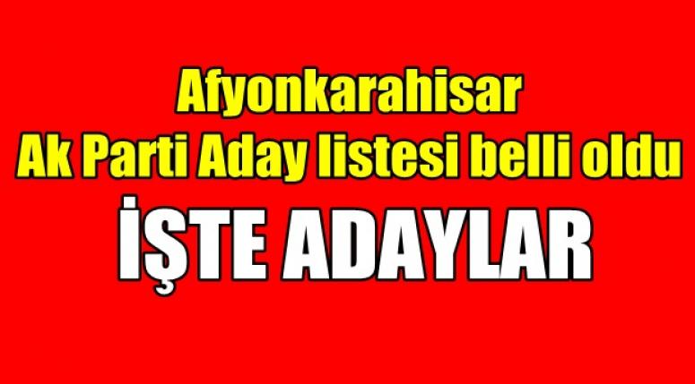Ak Parti Afyonkarahisar Adayları Belli oldu !!!