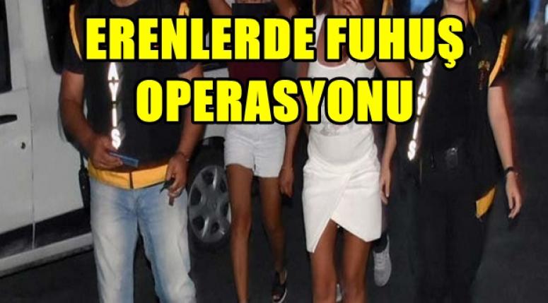 ERENLERDE FUHUŞ OPERASYONU
