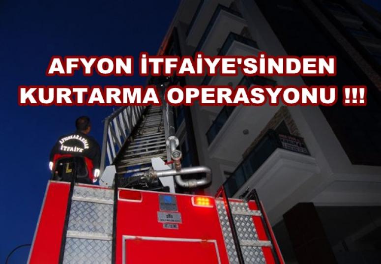 AFYON İTFAİYESİNDEN KURTARMA OPERASYONU !!!