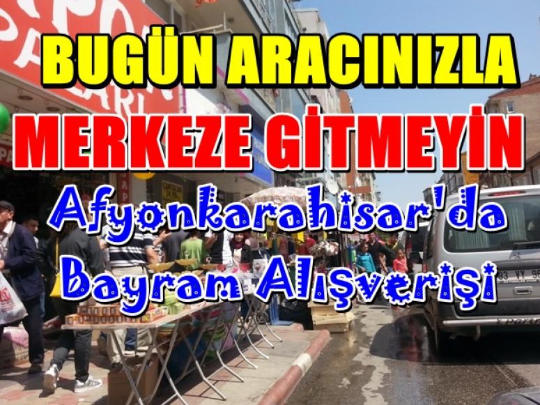 AFYON'DA BAYRAM HEYECANI