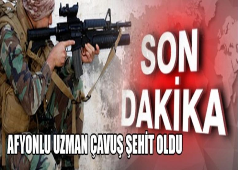 Afyonlu uzman çavuş şehit oldu
