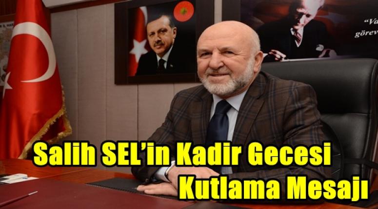 Salih SEL’in Kadir Gecesi kutlama mesajı
